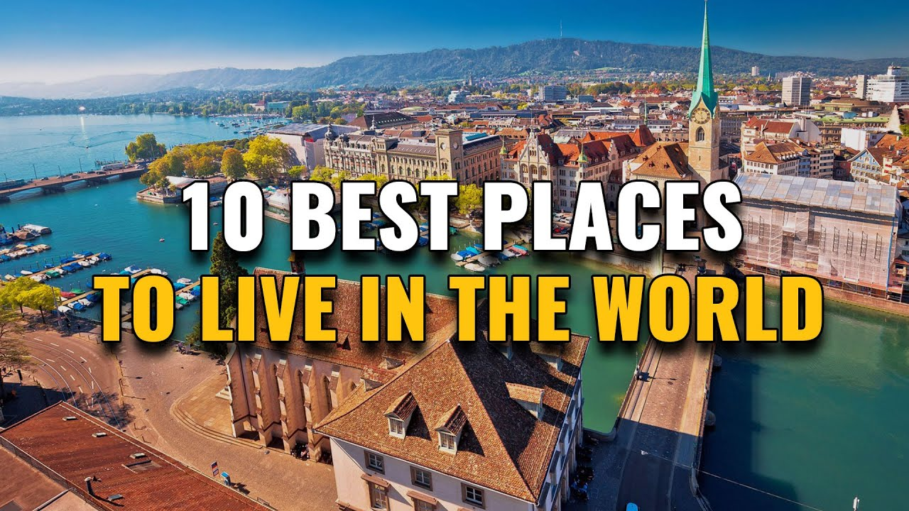 The 10 Most Desirable Places to Live